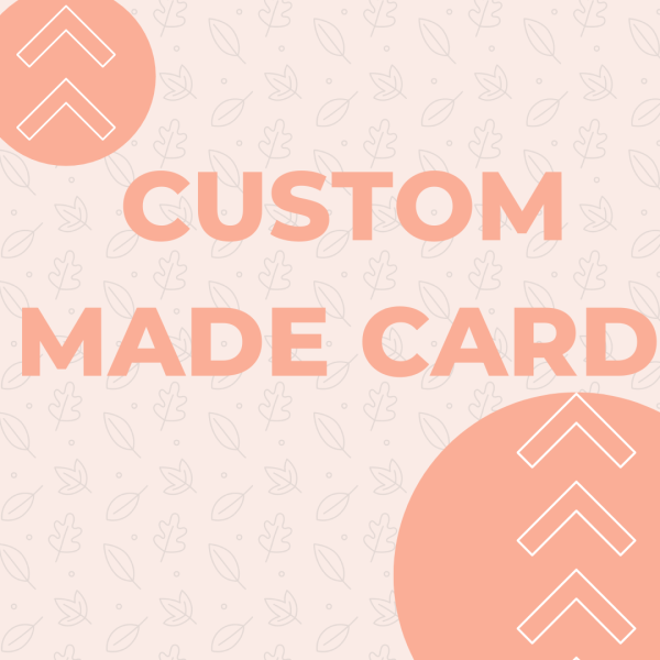 A Custom Made Card